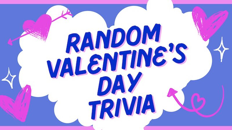 Random Valentine's Day Trivia